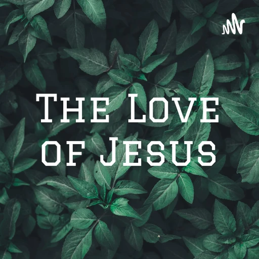 The Love of Jesus