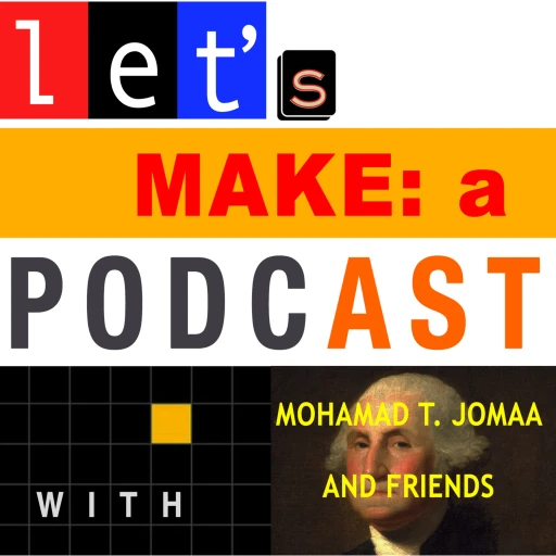 Let’s Make a Podcast with Mohamad T. Jomaa and Friends