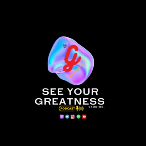 See Your Greatness Podcast