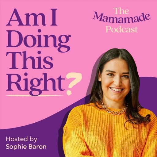 The Mamamade Podcast – Am I Doing This Right?