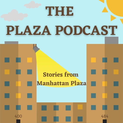 The Plaza Podcast: Stories from Manhattan Plaza