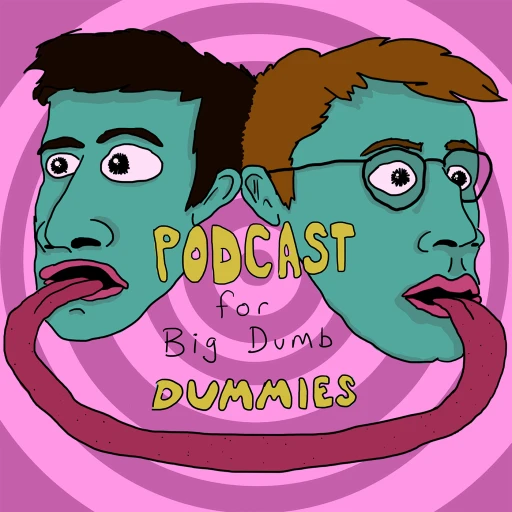 Podcast for Big Dumb Dummies