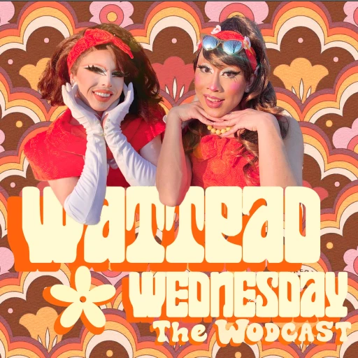 Wattpad Wednesday: The Wodcast