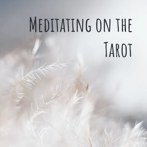 Meditating on the Tarot