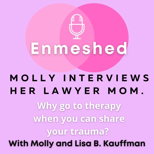 Enmeshed with Molly and Lisa B. Kauffman