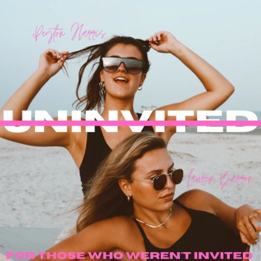 Uninvited with Lauren Barron and Peyton Harris