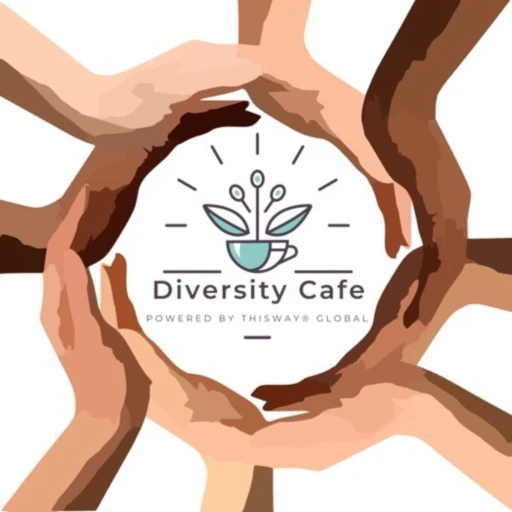 Diversity Cafe, Powered by ThisWay® Global