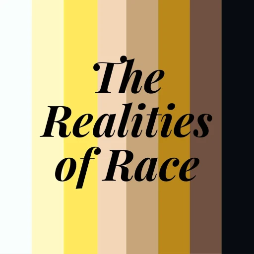 The Realities of Race