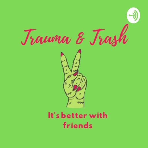 Trauma and Trash