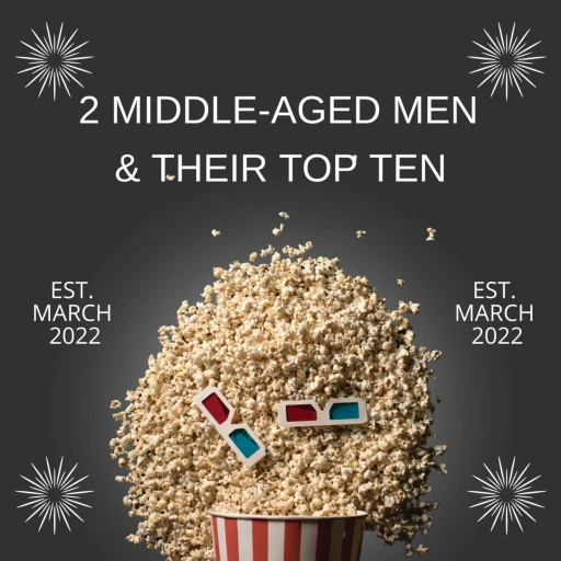 2 Middle-Aged Men & Their Top Ten