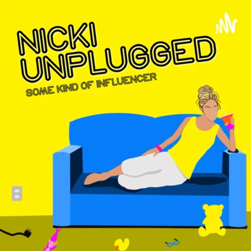 “She’s Some Kind of Influencer” w/ Nicki Unplugged