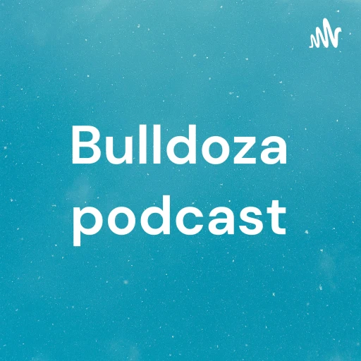 Bulldoza podcast