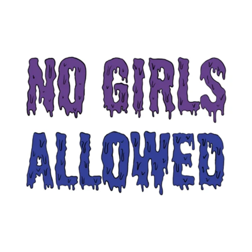 No Girls Allowed