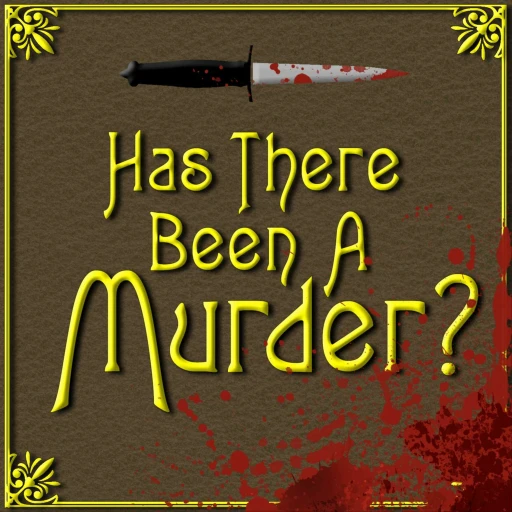 Has There Been A Murder?