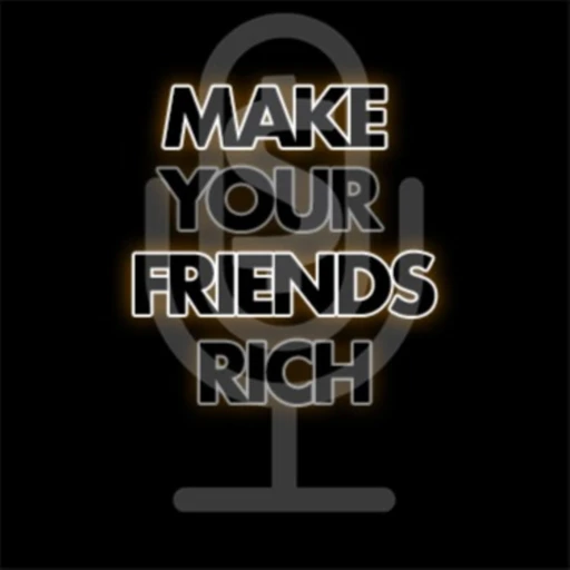 Make Your Friends Rich