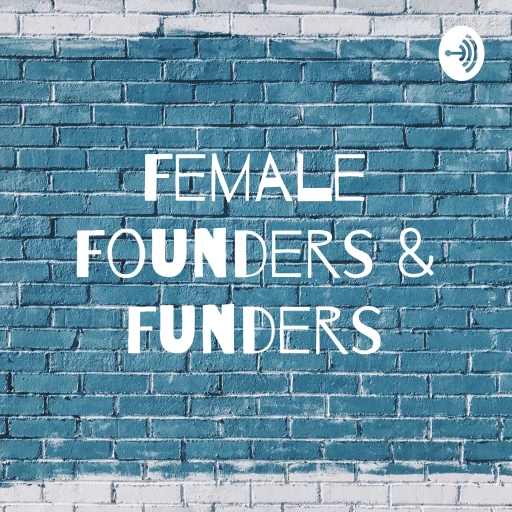 Female Founders & Funders