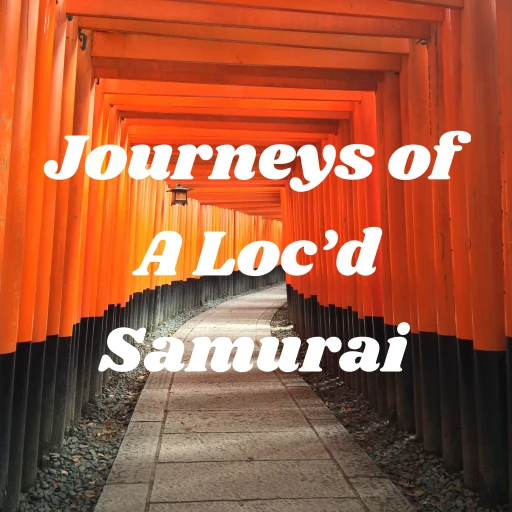 Journeys of A Loc’d Samurai