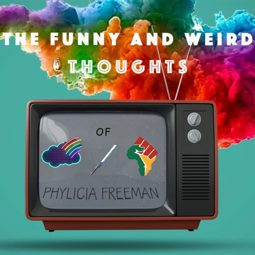 The funny and weird thoughts of Phylicia Freeman