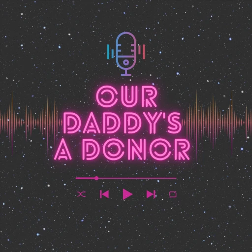 Our Daddy’s a Donor