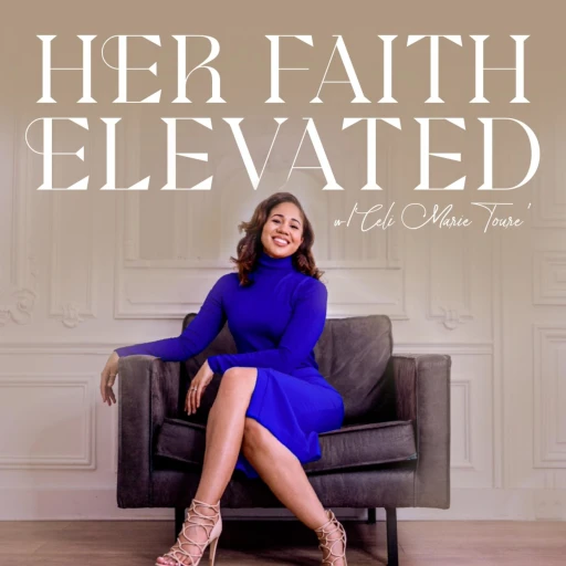 Her Faith Elevated Podcast