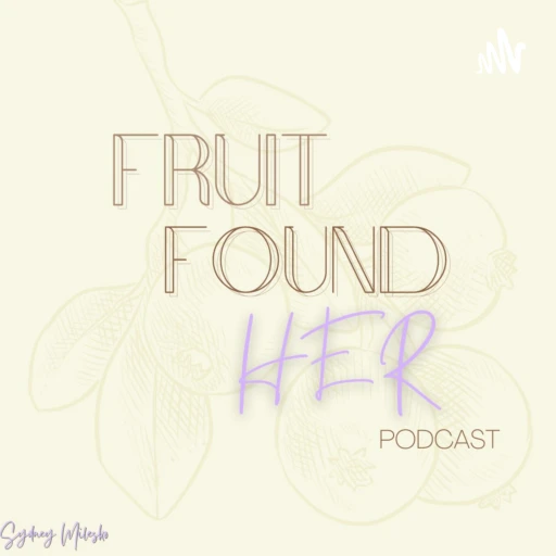 Fruit Found Her