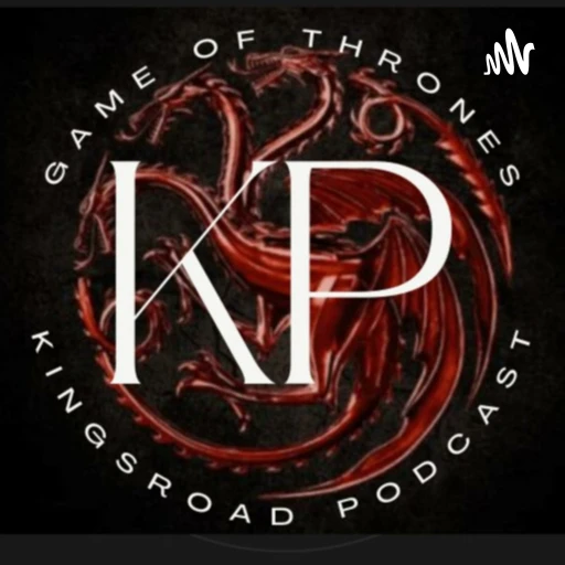 The Kingsroad Podcast about Game of Thrones