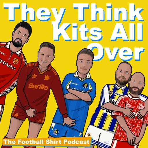 They Think Kits All Over – The Football Shirt Show