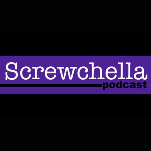 Screwchella Podcast