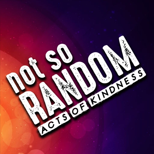 Not So Random (Acts of Kindness)