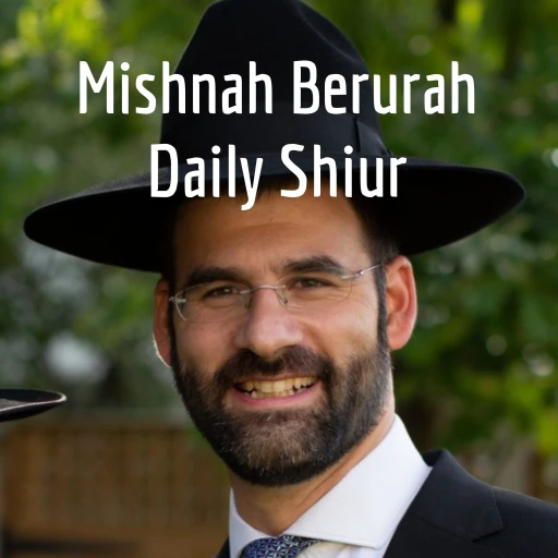 Mishnah Berurah Daily Shiur