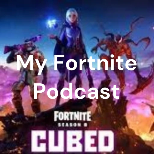 My Fortnite Podcast