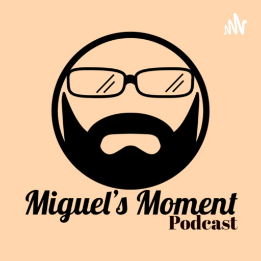 Miguel’s Moment