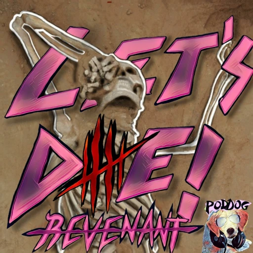 Let’s Die! 5: Revenant