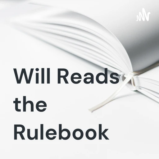 Will Reads the Rulebook