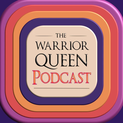 The Warrior Queen Podcast