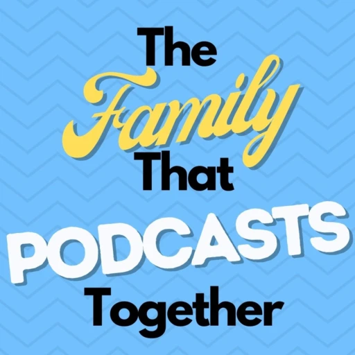 The Family That Podcasts Together