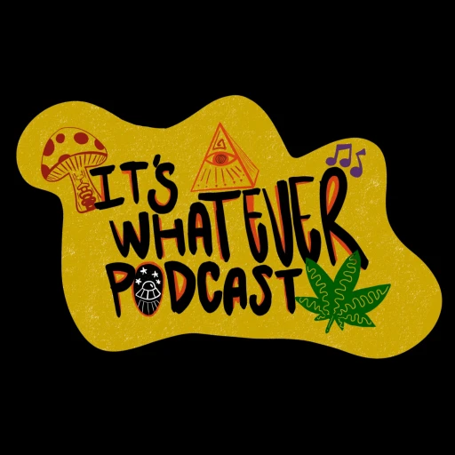 It’s Whatever Podcast