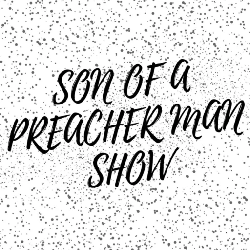 SON OF A PREACHER MAN SHOW