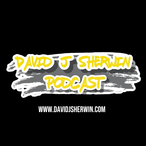 David J Sherwin Podcast