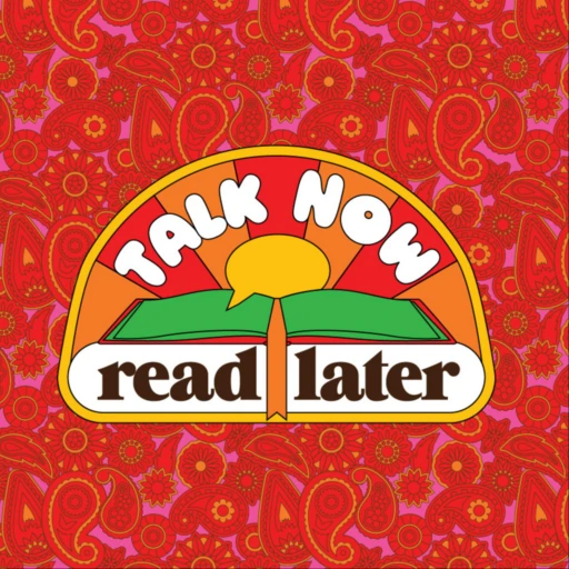 Talk Now, Read Later