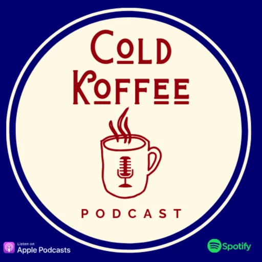 Cold Koffee Podcast