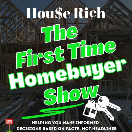 House Rich: The First Time Home Buyer Show