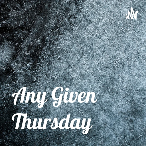 Any Given Thursday