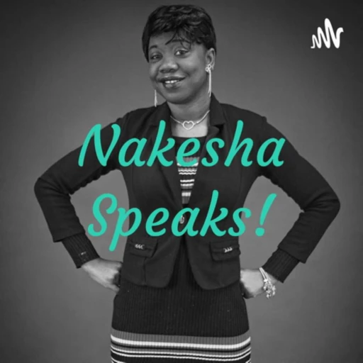 Nakesha Speaks!