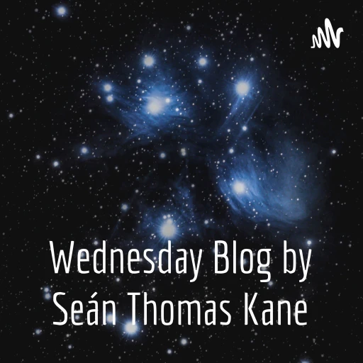 Wednesday Blog by Seán Thomas Kane