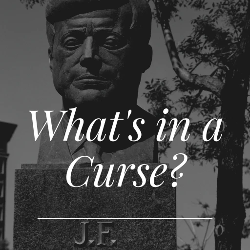 What’s in a Curse? The Story of the Kennedy Family