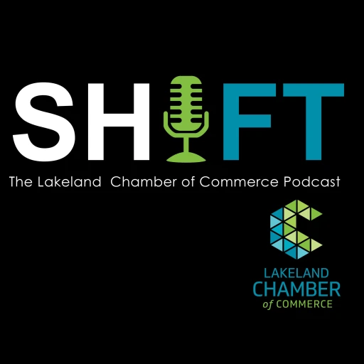 SHIFT The Lakeland Chamber of Commerce Podcast