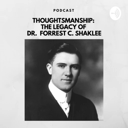 Thoughtsmanship – The Legacy Of Dr. Forrest C. Shaklee