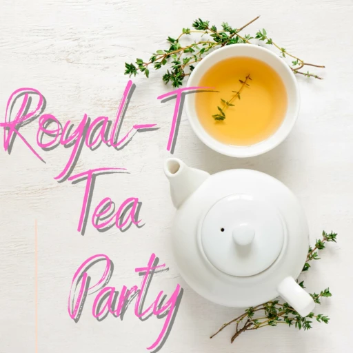 Royal-T Tea Party