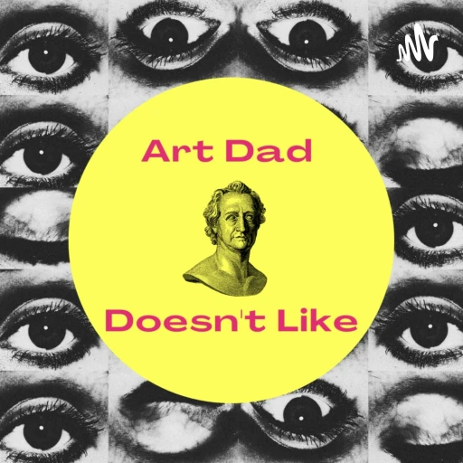 Art Dad Doesn’t Like